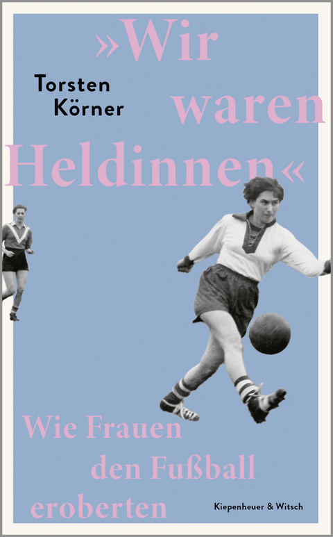"Wir waren Heldinnen" - Torsten Körner