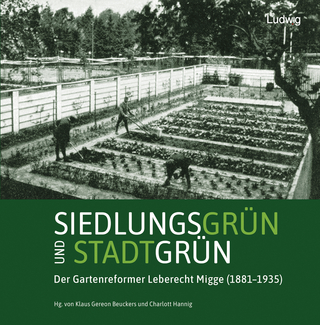 Siedlungsgrün und Stadtgrün. Der Gartenreformer Leberecht Migge (1881–1935)
