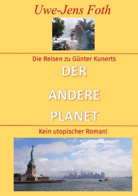 Die Reisen zu G&uuml;nter Kunerts DER ANDERE PLANET - Uwe-Jens Foth