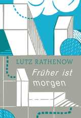 Fr&uuml;her ist morgen - Lutz Rathenow