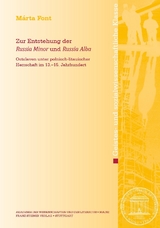 Zur Entstehung der "Russia Minor" und "Russia Alba" - M&aacute;rta Font
