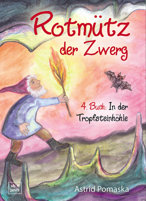 Rotm&uuml;tz der Zwerg (Bd. 4): In der Tropfsteinh&ouml;hle - Astrid Pomaska