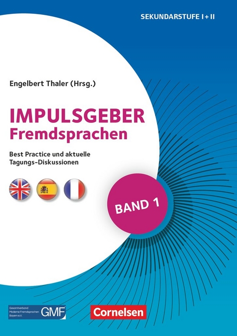 Impulsgeber Fremdsprachen - Band 1 - Engelbert Thaler, Bettina Geiger, Arthur Haberlach, Carmen Herrmann, Marina Ortrud Hertrampf, Katharina Hillenbrand, Bianca Höppner, Peter Hohwiller, Daniel Münch, Florian Nuxoll, Sophia Ott, Tanja Prohl, Pilar Salamanca, Martin Wettinger, Michelle Zirkel