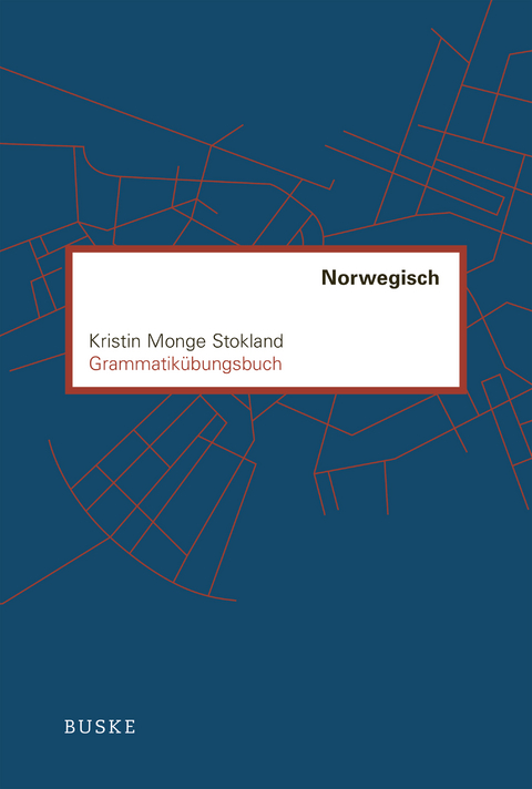 Grammatik&uuml;bungsbuch Norwegisch - Kristin Monge Stokland