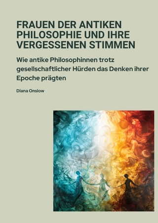 Frauen der antiken Philosophie und ihre vergessenen Stimmen