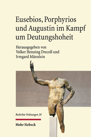 Eusebios, Porphyrios und Augustin im Kampf um Deutungshoheit
