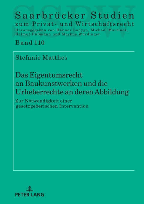 Das Eigentumsrecht an Baukunstwerken und die Urheberrechte an deren Abbildung - Stefanie Matthes