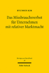 Das Missbrauchsverbot für Unternehmen mit relativer Marktmacht - Hyunmin Kim