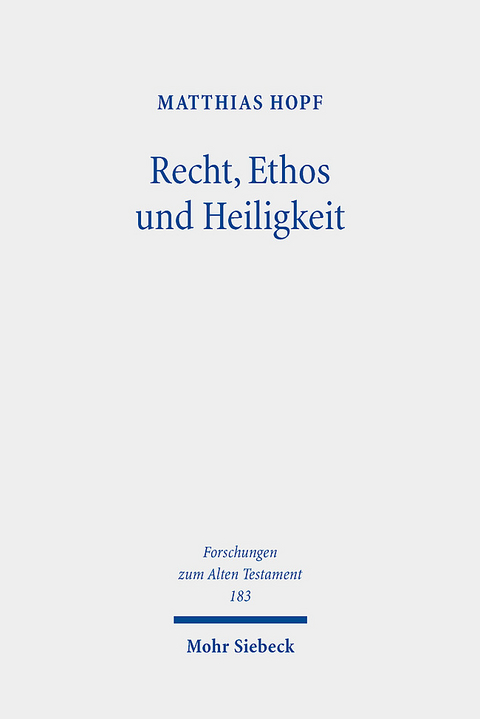 Recht, Ethos und Heiligkeit - Matthias Hopf