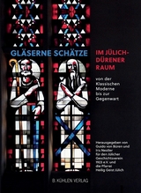 Gl&auml;serne Sch&auml;tze im J&uuml;lich-D&uuml;rener Raum - Dr. Willi Arnolds, Guido von B&uuml;ren, Dr. Justinus Maria Calleen, Yvonne Hildwein MA, Dr. Ulrike Hoffmann-Goswin, Dr. Manuela Klauser, Dr. Reinhard K&ouml;pf, Andrea Kuebart, Dr. Iris Christiane Nestler, Lara Nickenig MA, Dr. Peter Nieveler, Dr. Adam C. Oellers, Luzia Schl&ouml;sser, Dr. Dirk T&ouml;lke, Prof. Dr. Juergen Wiener, Dr. Brigitte Wolff-Wintrich