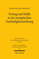 Vertrag und Delikt in der europäischen Zuständigkeitsordnung - Magdalena Januszkiewicz