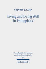 Living and Dying Well in Philippians - Gregory E. Lamb