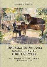 Impressionen in Klang: Maurice Ravels Leben und Werk - Germaine Gregoire