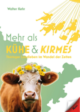 Mehr als K&uuml;he und Kirmes - Walter Kehr