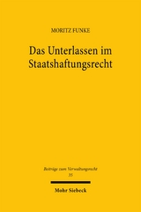 Das Unterlassen im Staatshaftungsrecht - Moritz Funke