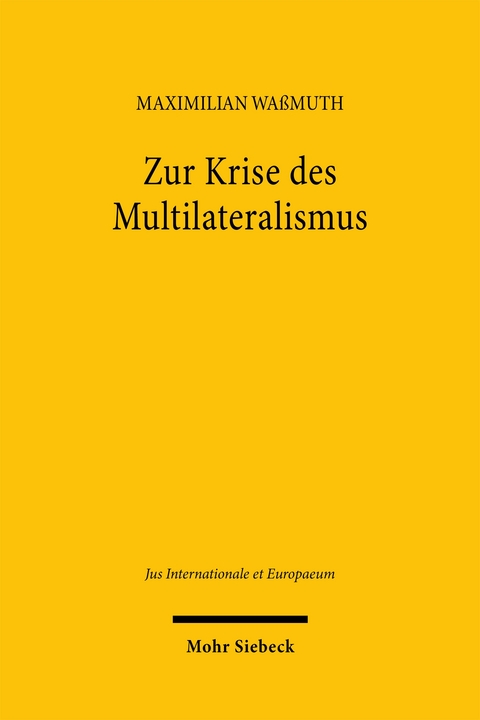 Zur Krise des Multilateralismus - Maximilian Waßmuth