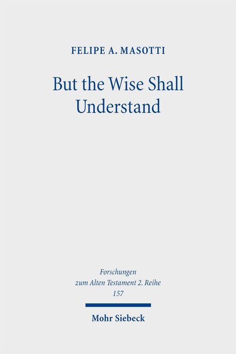 But the Wise Shall Understand - Felipe A. Masotti
