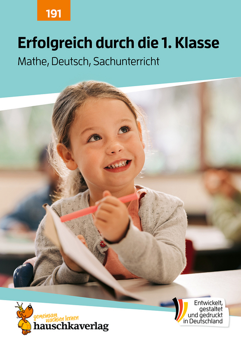 Erfolgreich durch die 1. Klasse &ndash; Mathe, Deutsch, Sachunterricht - Agnes Spiecker
