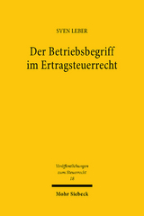 Der Betriebsbegriff im Ertragsteuerrecht - Sven Leber