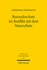 Bestandsschutz im Konflikt mit dem Naturschutz - Christian Uffelmann
