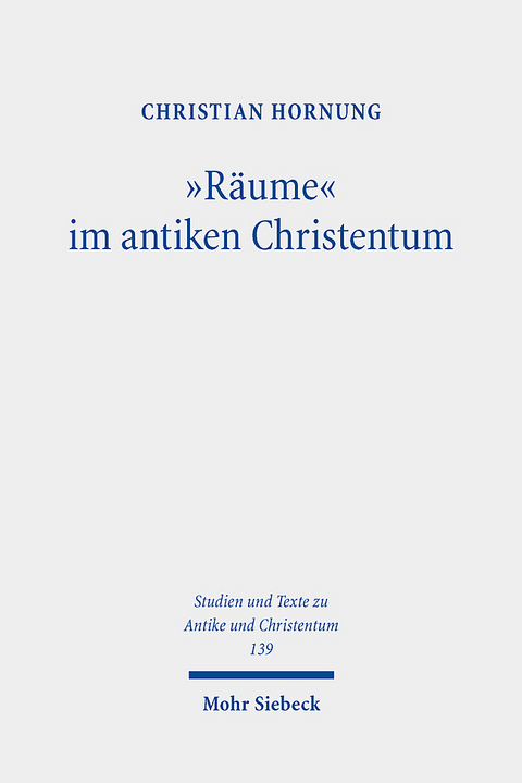 "Räume" im antiken Christentum - Christian Hornung