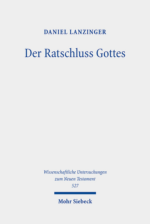 Der Ratschluss Gottes - Daniel Lanzinger