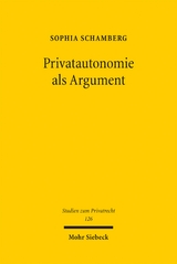 Privatautonomie als Argument - Sophia Schamberg
