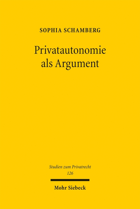 Privatautonomie als Argument - Sophia Schamberg