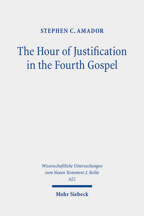 The Hour of Justification in the Fourth Gospel - Stephen C. Amador