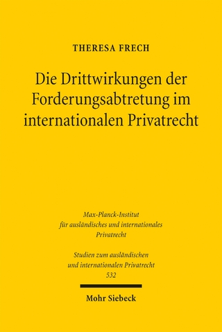 Die Drittwirkungen der Forderungsabtretung im internationalen Privatrecht