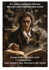 Zwischen Freiheit und Obsession: Das Leben des Marquis de Sade - Sandrine Rainauld