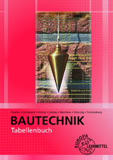 Tabellenbuch Bautechnik - Peschel, Peter; Mentlein, Horst; Schulzig, Sven; Trutzenberg, Tobias; Kickler, Jens; Lindau, Doreen; Ferdinand, Silvia