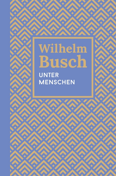 Unter Menschen - Wilhelm Busch