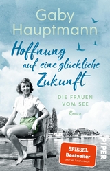 Hoffnung auf eine gl&uuml;ckliche Zukunft - Gaby Hauptmann