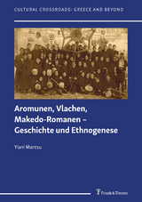Aromunen, Vlachen, Makedo-Romanen &ndash; Geschichte und Ethnogenese - Yiani Mantsu