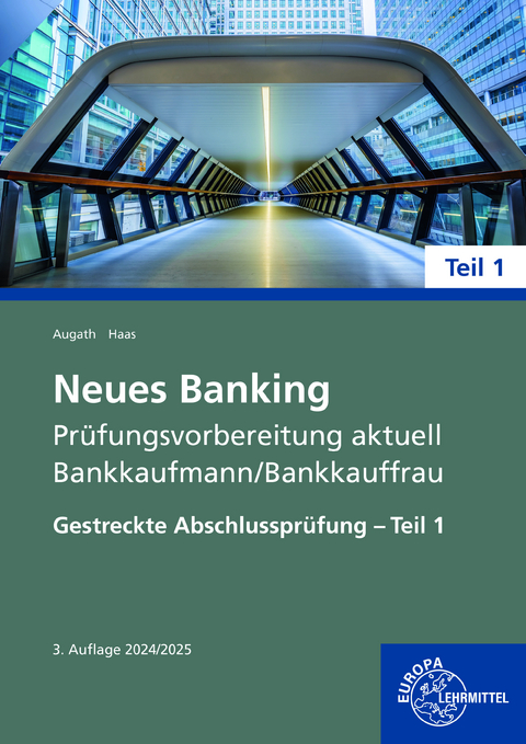 Neues Banking Pr&uuml;fungsvorbereitung aktuell Bankkaufmann/Bankkauffrau - Britta Augath, Nicole Haas