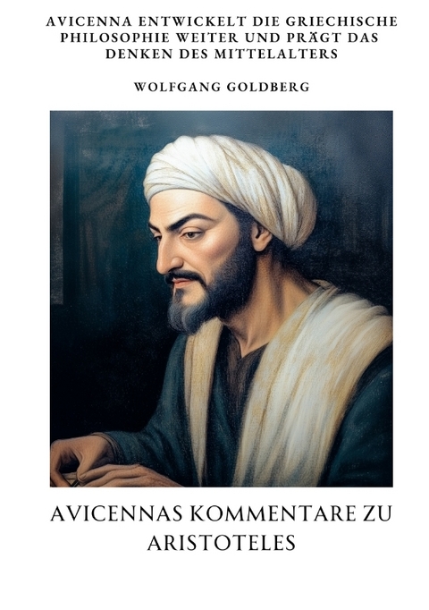 Avicennas Kommentare zu Aristoteles - Wolfgang Goldberg