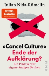 &raquo;Cancel Culture&laquo; &ndash; Ende der Aufkl&auml;rung? - Julian Nida-R&uuml;melin