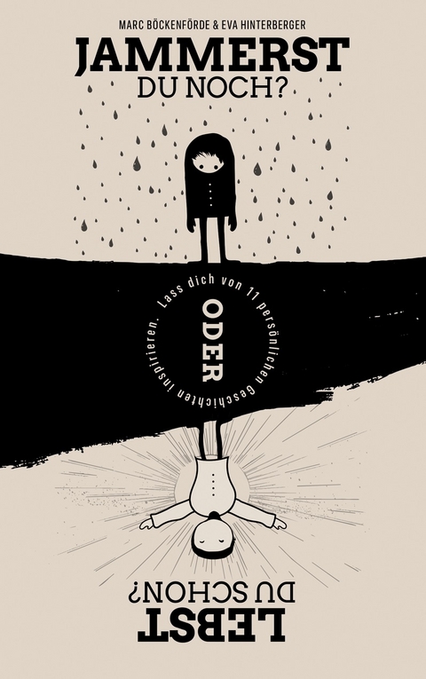 Jammerst du noch oder lebst du schon? - Marc B&ouml;ckenf&ouml;rde, Eva Hinterberger, Marco Ahnert, Lisa Schweidler, Peter Dr. Siffl, Judith Meyer, Patrizia Huber, Andreas Kellermann, Heiko Janssen, Andrea Kausche, Franz Xaver Krauttreter