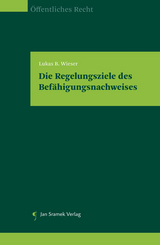 Die Regelungsziele des Bef&auml;higungsnachweises - Lukas B. Wieser