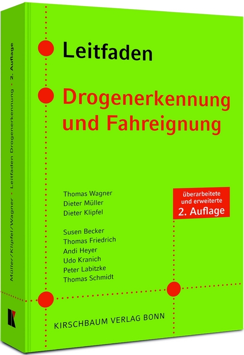 Leitfaden Drogenerkennung und Fahreignung - Thomas Wagner, Dieter M&uuml;ller, Dieter Klipfel, Thomas Friedrich, Udo Kranich, Peter Labitzke, Thomas Schmidt