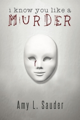 I Know You Like a Murder -  Amy L. Sauder