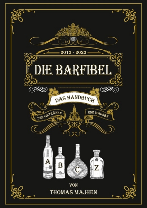 Die Barfibel - Das Handbuch der Getr&auml;nke und Marken - Thomas Majhen