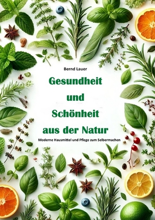 Gesundheit und Schönheit aus der Natur: