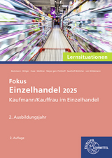 Lernsituationen Fokus Einzelhandel 2025, 2. Ausbildungsjahr - Meissner, Patrick; Bittger, Eva-Maria; Beckmann, Felix; Huse, Karin; Sauthoff-Böttcher, Stefan; Wildemann, Christoph von; Potthoff, Axel Meyer Gen.