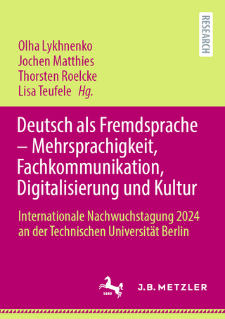 Deutsch als Fremdsprache – Mehrsprachigkeit, Fachkommunikation, Digitalisierung und Kultur