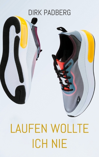 Laufen wollte ich nie