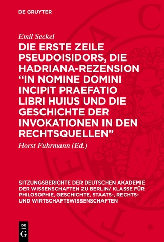 Die erste Zeile Pseudoisidors, die Hadriana-Rezension „In nomine domini incipit praefatio libri huius und die Geschichte der Invokationen in den Rechtsquellen“