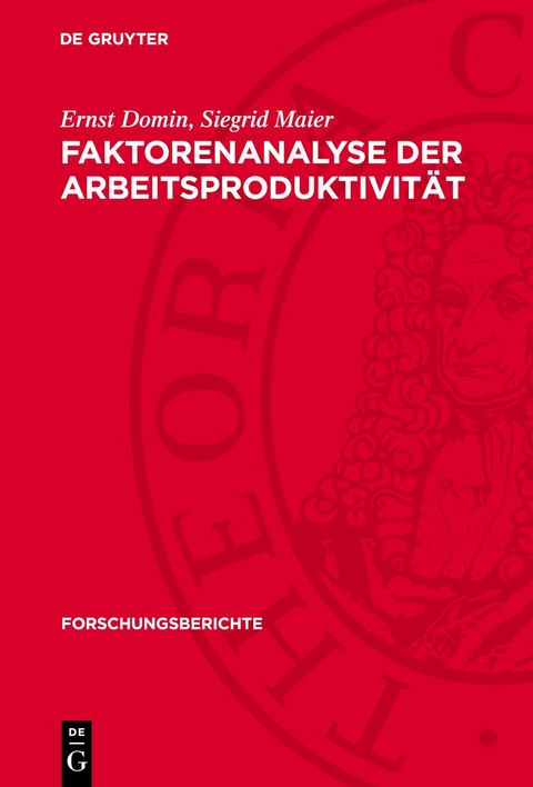 Faktorenanalyse der Arbeitsproduktivit&auml;t - Ernst Domin, Siegrid Maier