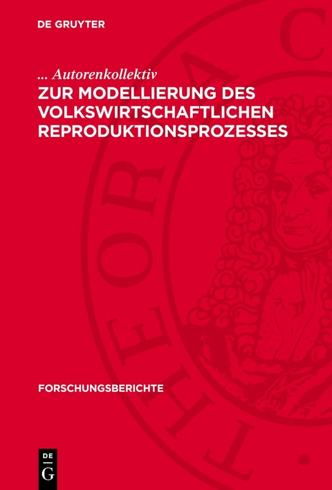 Zur Modellierung des volkswirtschaftlichen Reproduktionsprozesses - ... Autorenkollektiv